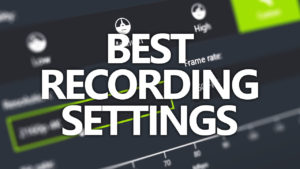 Shadowplay Best Recording Settings