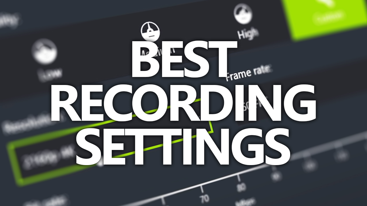 Best Nvidia Shadowplay Recording Settings Tech Guides